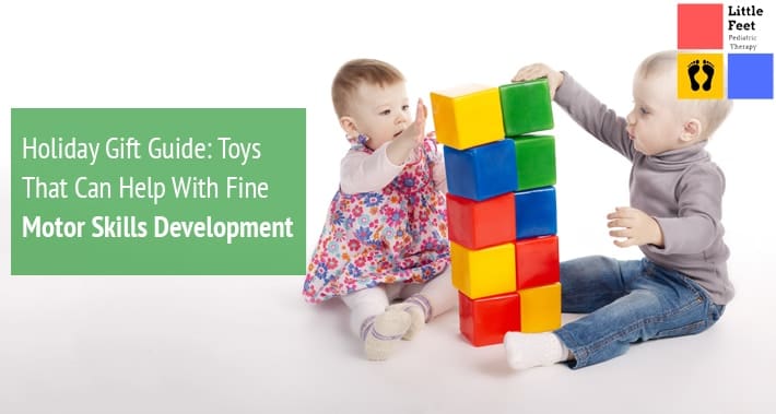 Holiday Gift Guide: Toys That Can Help With Fine Motor Skills Development | Little Feet Therapy | Washington DC, Charlotte NC, Raleigh NC, St Louis MO