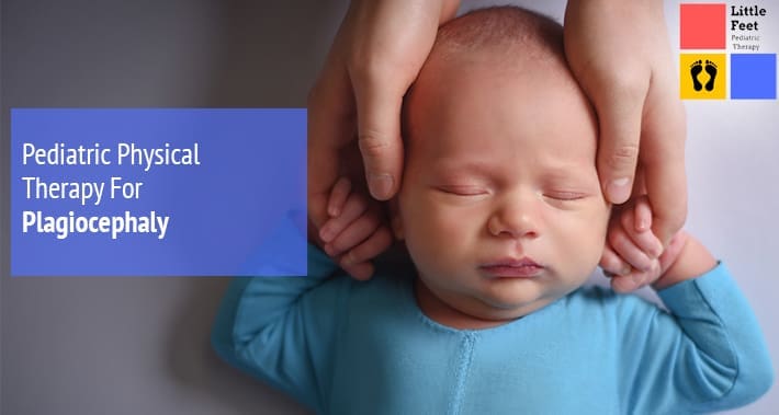 Pediatric Physical Therapy For Plagiocephaly | Little Feet Pediatric Occupational Therapy Pediatric Speech Therapy Clinic Washington DC, Charlotte NC, Raleigh NC, St Louis MO 